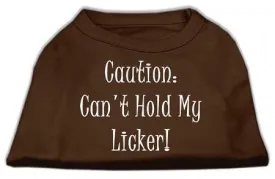 Can't Hold My Licker Screen Print Shirts Brown XXL (18)