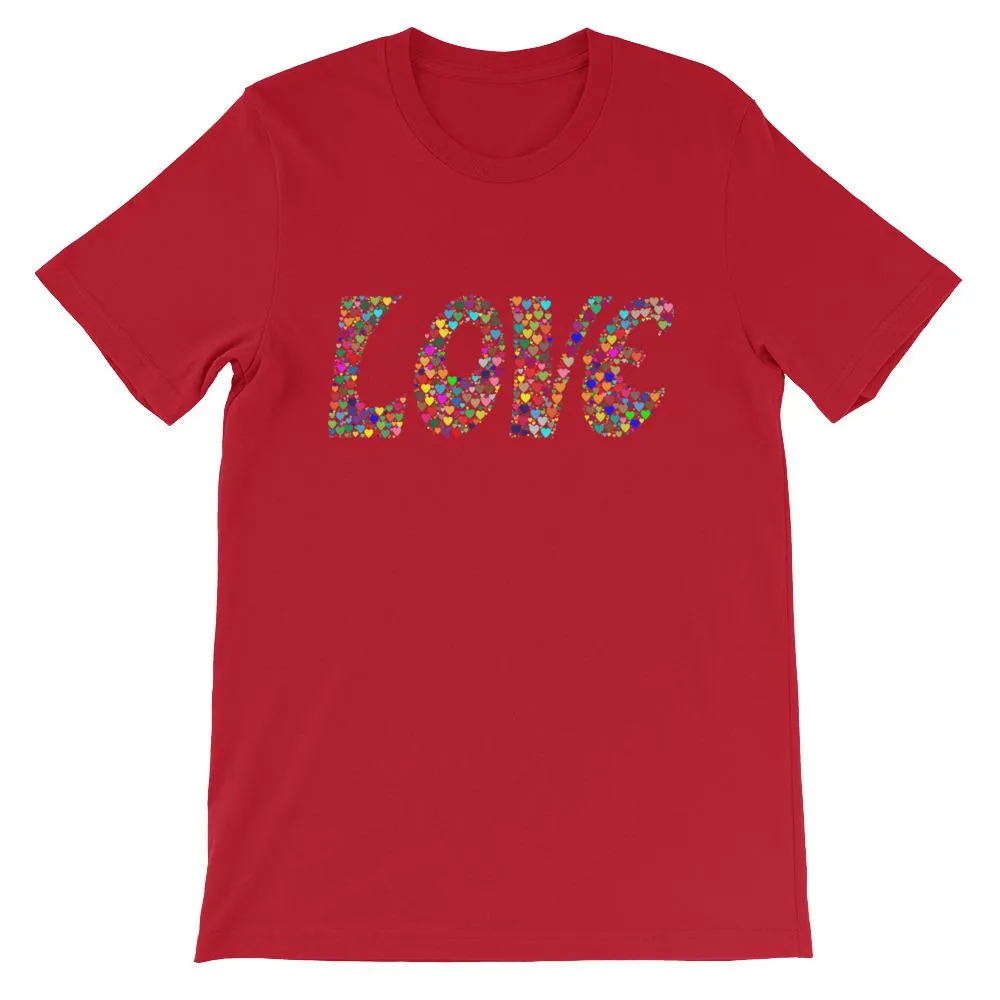 Love is all you need, Valentines Day Heart T-shirt Tee Short-Sleeve Unisex T-Shirt